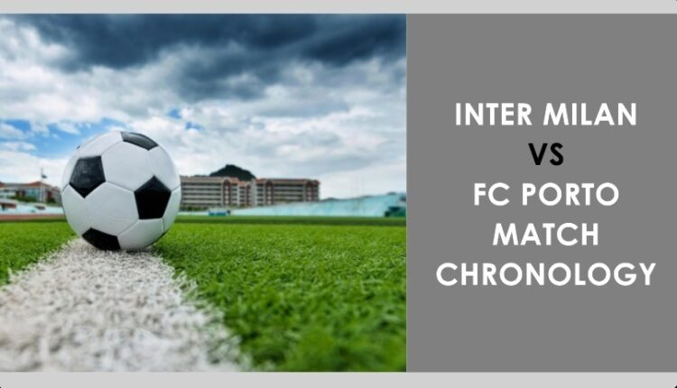 Inter Milan vs FC Porto Match Chronology