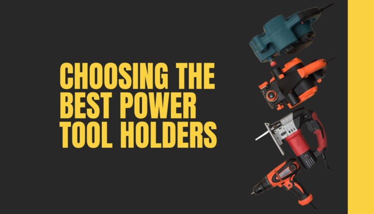 Best Power Tool Holders