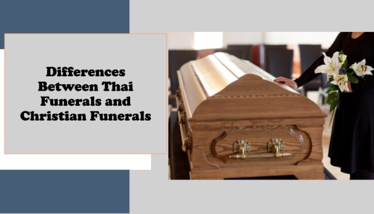 Differences Between Thai Funerals and Christian Funerals